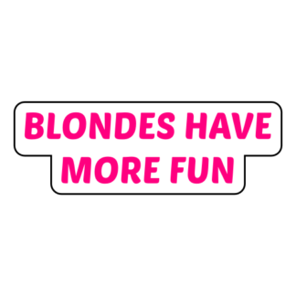 Blondes Have More Fun Sticker (Hot Pink)